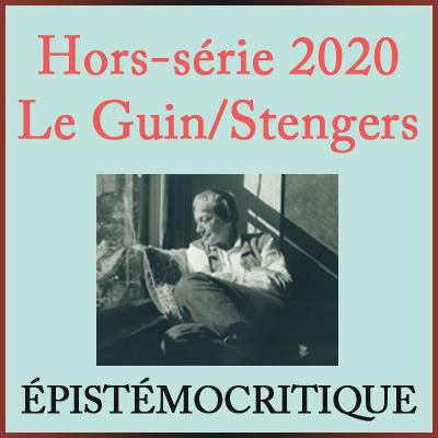 You are currently viewing Le Guin / Stengers : aventures de pensée